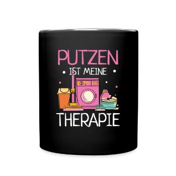 Putzen Meine Therapie Haushalt Reinigungskraft - Tasse einfarbig - Schwarz - Vorne