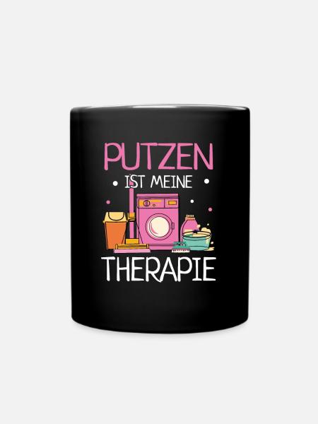 Putzen Meine Therapie Haushalt Reinigungskraft - Tasse einfarbig - Schwarz
