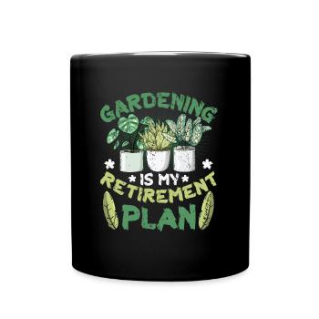 Gardening is my retirement plan gardener - Full Colour Mug - black - Front