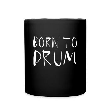 Born To Drum - Funny Drummer Gift idea - Full Colour Mug - black - Front