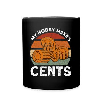 Collectionner des pièces Mon passe-temps jette des cents sur le cadeau - Mug uni - noir - Devant