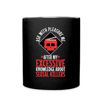 Ask me about my excessive knowledge of serial - Full Colour Mug - black - Front