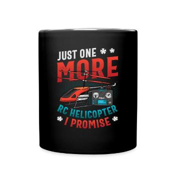 Nur Noch Ein Rc-hubschrauber, Ich Verspreche. - Tasse einfarbig - Schwarz - Vorne