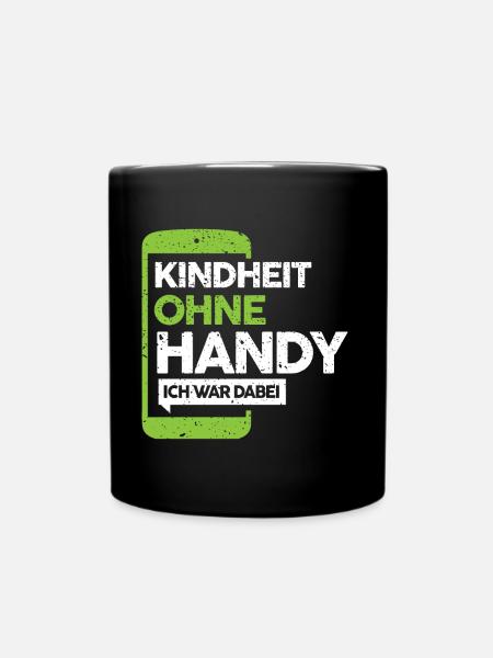 Kindheit Ohne Handy Ich War Dabei | Lustig Spruch - Tasse einfarbig - Schwarz