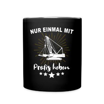 Kranführer Kranfahrer Kran - Tasse einfarbig - Schwarz - Vorne