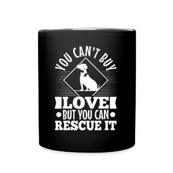 You can't buy love but you can rescue it - Full Colour Mug - black - Front