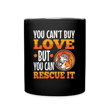 You can't buy love but you can rescue it - Full Colour Mug - black - Front