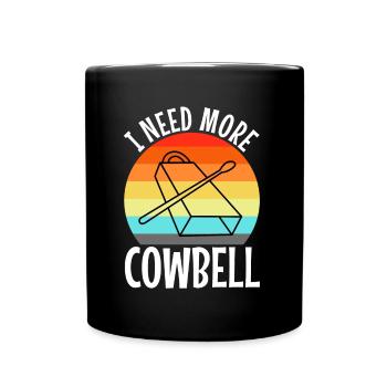 I need more Cowbell - Tasse einfarbig - Schwarz - Vorne