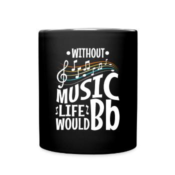Without music life would b flat - Tasse einfarbig - Schwarz - Vorne