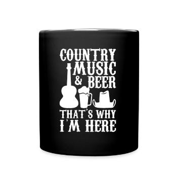 Country music and beer thats why im here - Full Colour Mug - black - Front