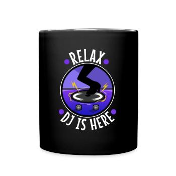 Relax the DJ is here - Full Colour Mug - black - Front