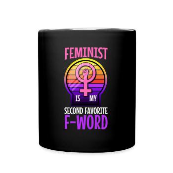 Feminist is my second favorite f word - Full Colour Mug - black - Front