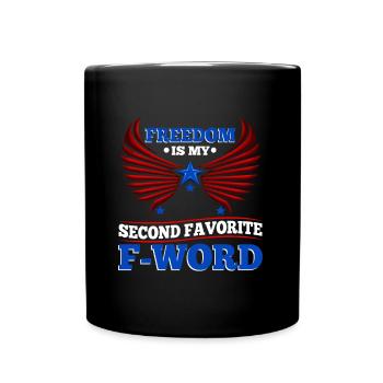 Freedom is my second favorite f word - Full Colour Mug - black - Front