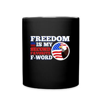 Freedom is my second favorite f word - Full Colour Mug - black - Front