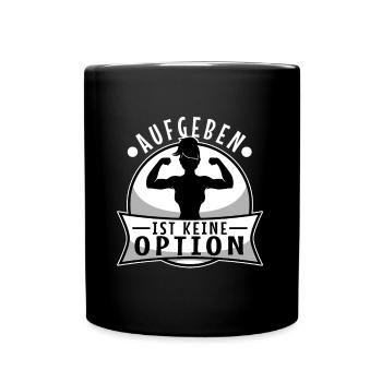 Aufgeben ist keine option - Tasse einfarbig - Schwarz - Vorne