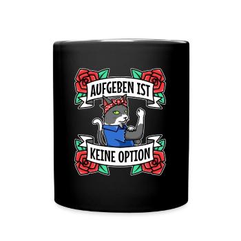Aufgeben ist keine option - Tasse einfarbig - Schwarz - Vorne