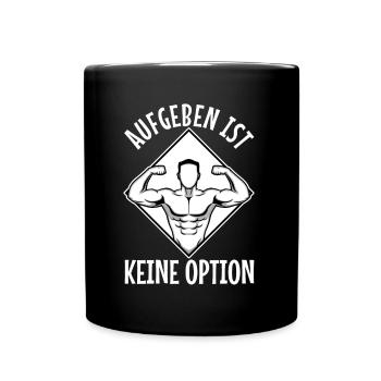 Aufgeben ist keine option - Tasse einfarbig - Schwarz - Vorne