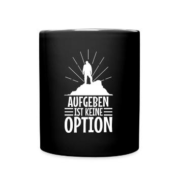 Aufgeben ist keine option - Tasse einfarbig - Schwarz - Vorne