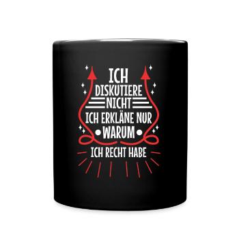 Ich diskutiere nicht ich erkläre nur warum ich - Tasse einfarbig - Schwarz - Vorne