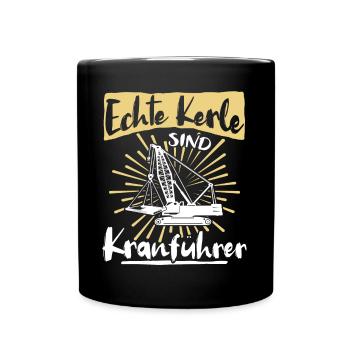 Kranführer Sprüche Kran Kranfahrer - Tasse einfarbig - Schwarz - Vorne