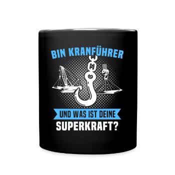 Kranführer Superkraft Kran Kranfahrer - Tasse einfarbig - Schwarz - Vorne