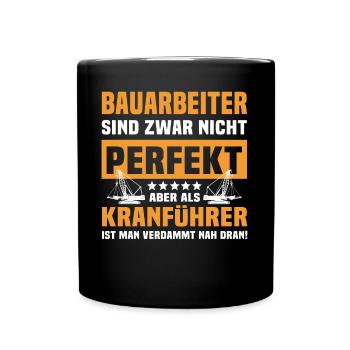 Kranführer Bauarbeiter Kran Kranfahrer - Tasse einfarbig - Schwarz - Vorne