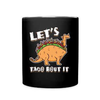 Talk About Cute Kawaii Dinosaur Animal Taco - Tasse einfarbig - Schwarz - Vorne