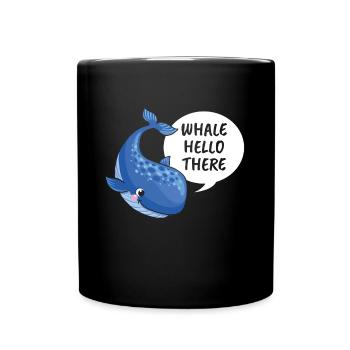 Whale Hallo Dort Für Alle Whale Lover Und - Tasse einfarbig - Schwarz - Vorne