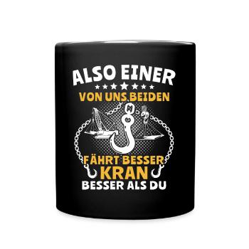 Kranführer Kran Kranfahrer - Tasse einfarbig - Schwarz - Vorne