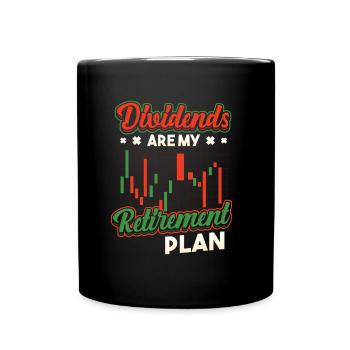 Dividends are my retirement plan - Full Colour Mug - black - Front