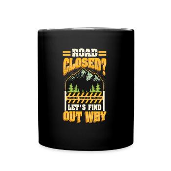 Route fermée? Découvrons-le. - Mug uni - noir - Devant