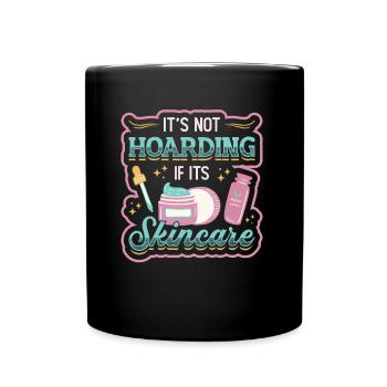 Ce n’est pas de la thésaurisation quand il s’agit de soins de la peau. - Mug uni - noir - Devant