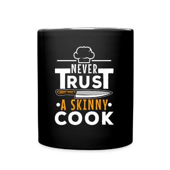 Never trust a skinny cook - Full Colour Mug - black - Front