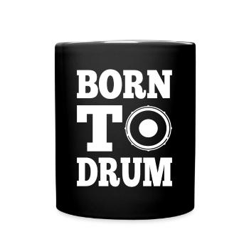 Born To Drum - Funny Drummer Gift idea - Full Colour Mug - black - Front