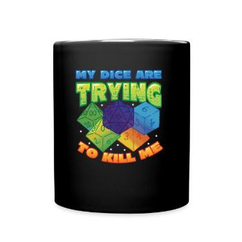 Mes dés essaient de me tuer. - Mug uni - noir - Devant