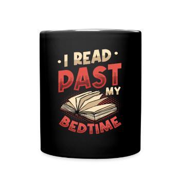 I Read Past My Bedtime, Reading Books. - Full Colour Mug - black - Front