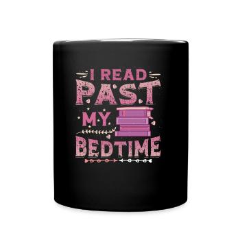 I Read Past My Bedtime, Reading Books. - Full Colour Mug - black - Front
