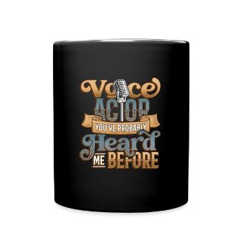 Acteur de doublage Vous m’avez probablement entendu avant la voix - Mug uni - noir - Devant