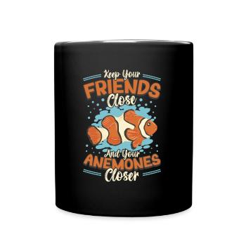 Gardez vos amis proches et vos anémones plus proches - Mug uni - noir - Devant