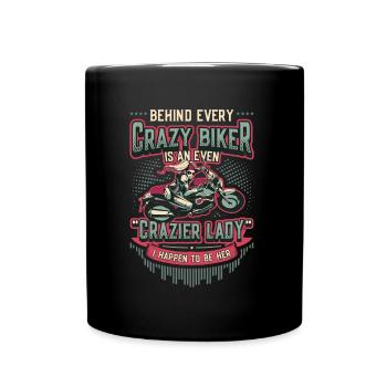 Behind every crazy biker, there is a woman. - Full Colour Mug - black - Front