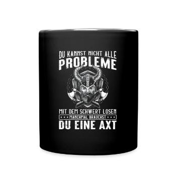 Du kannst nicht Probleme mit dem Schwert lösen - Tasse einfarbig - Schwarz - Vorne