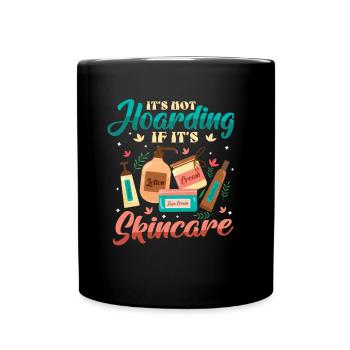 Es Ist Kein Horten, Wenn Es Hautpflege Ist. - Tasse einfarbig - Schwarz - Vorne