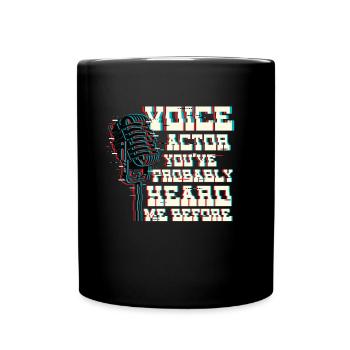 Acteur de doublage Vous m’avez probablement déjà entendu Voix - Mug uni - noir - Devant