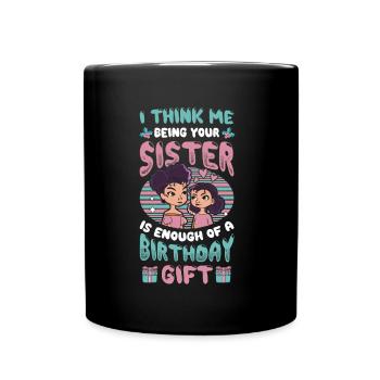 Que je sois ta sœur est un cadeau. - Mug uni - noir - Devant