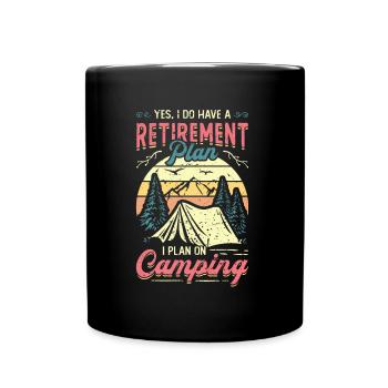 Retirement plan camping, retirement camper. - Full Colour Mug - black - Front