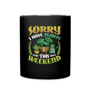 Sorry that this weekend - Full Colour Mug - black - Front