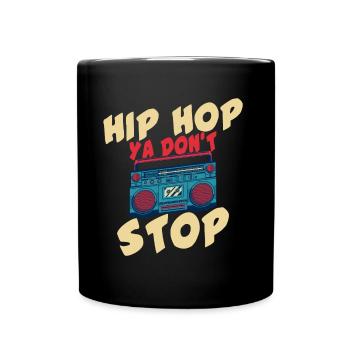 Hip Hop Ya Don't Stop - Full Colour Mug - black - Front