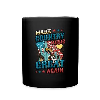 Makes country music great again. - Full Colour Mug - black - Front