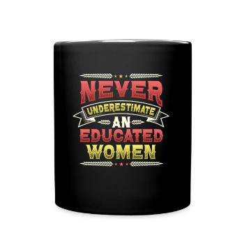 Never underestimate an educated woman. - Full Colour Mug - black - Front