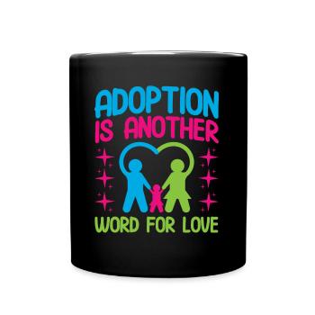 Adoptive parents Adoption of children Foster parents - Full Colour Mug - black - Front
